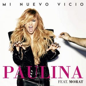Paulina Rubio – Mi Nuevo Vicio ft. Morat